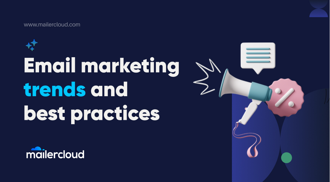Email marketing trends and best practices
