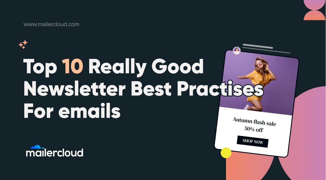 The Top 10 Really Good Newsletter Best Practises For emails