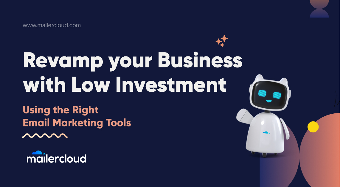 Revamp your Business with Low Investment using the Right Email Marketing Tools